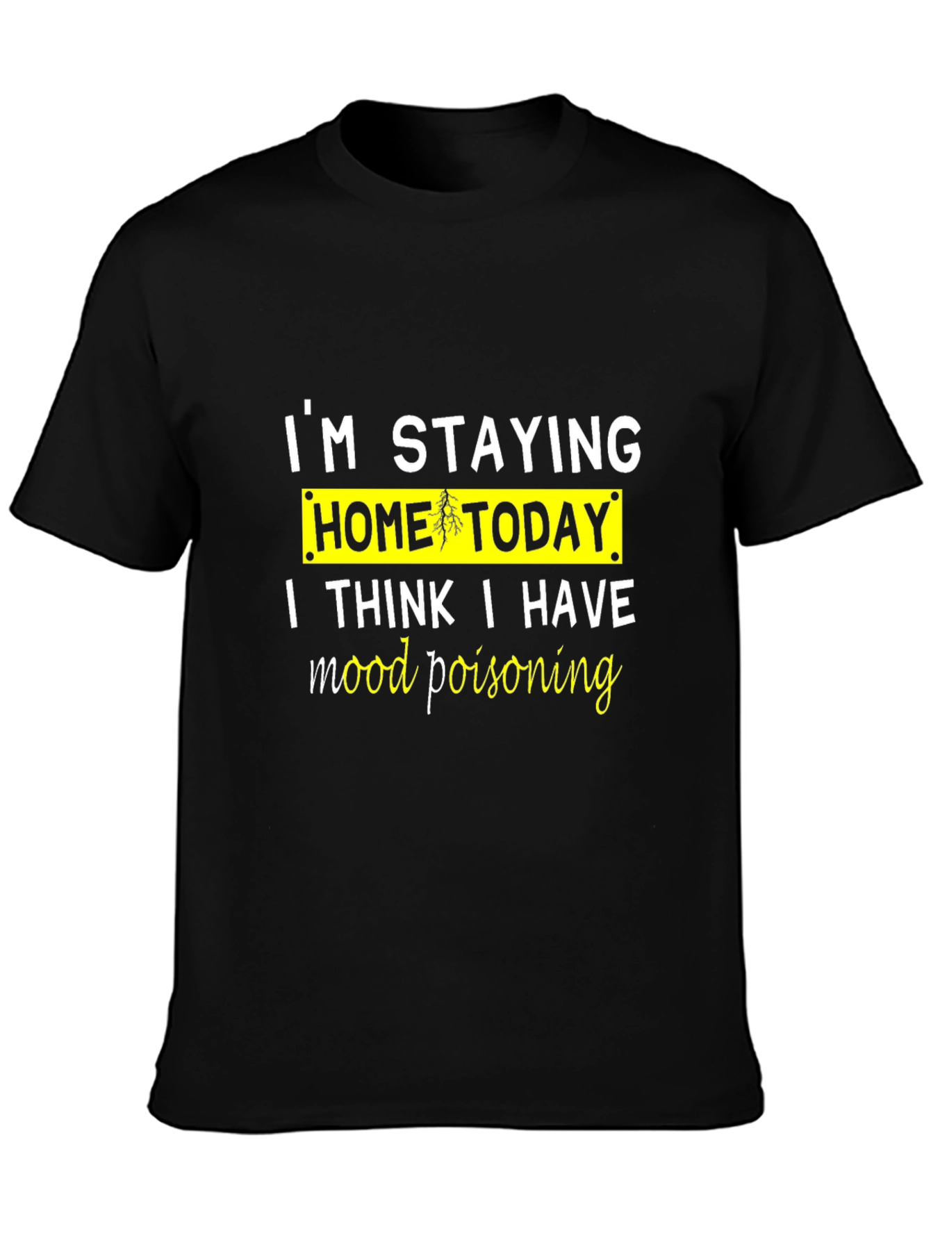 Im Staying Home Today T-Shirt