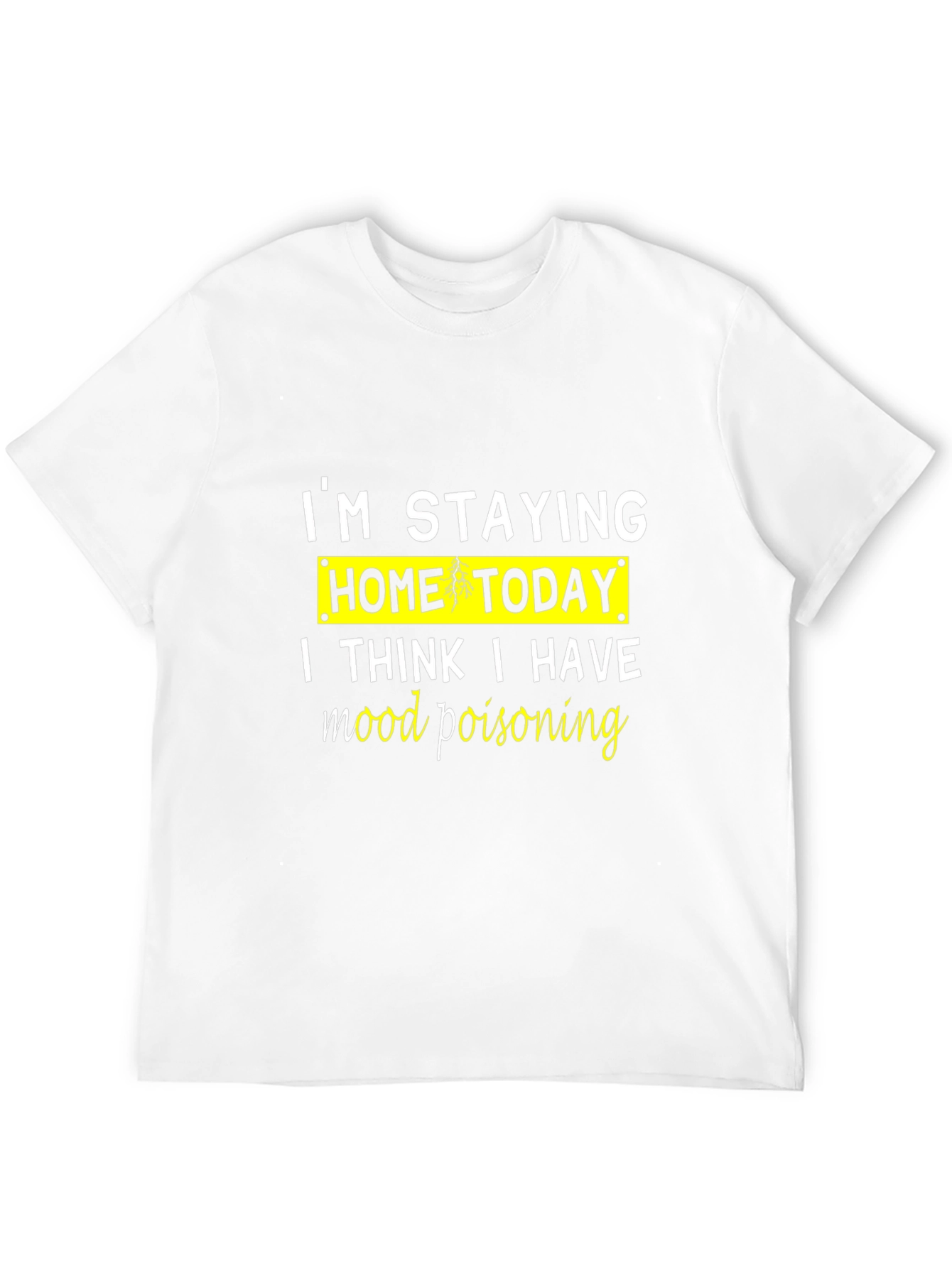 Im Staying Home Today T-Shirt