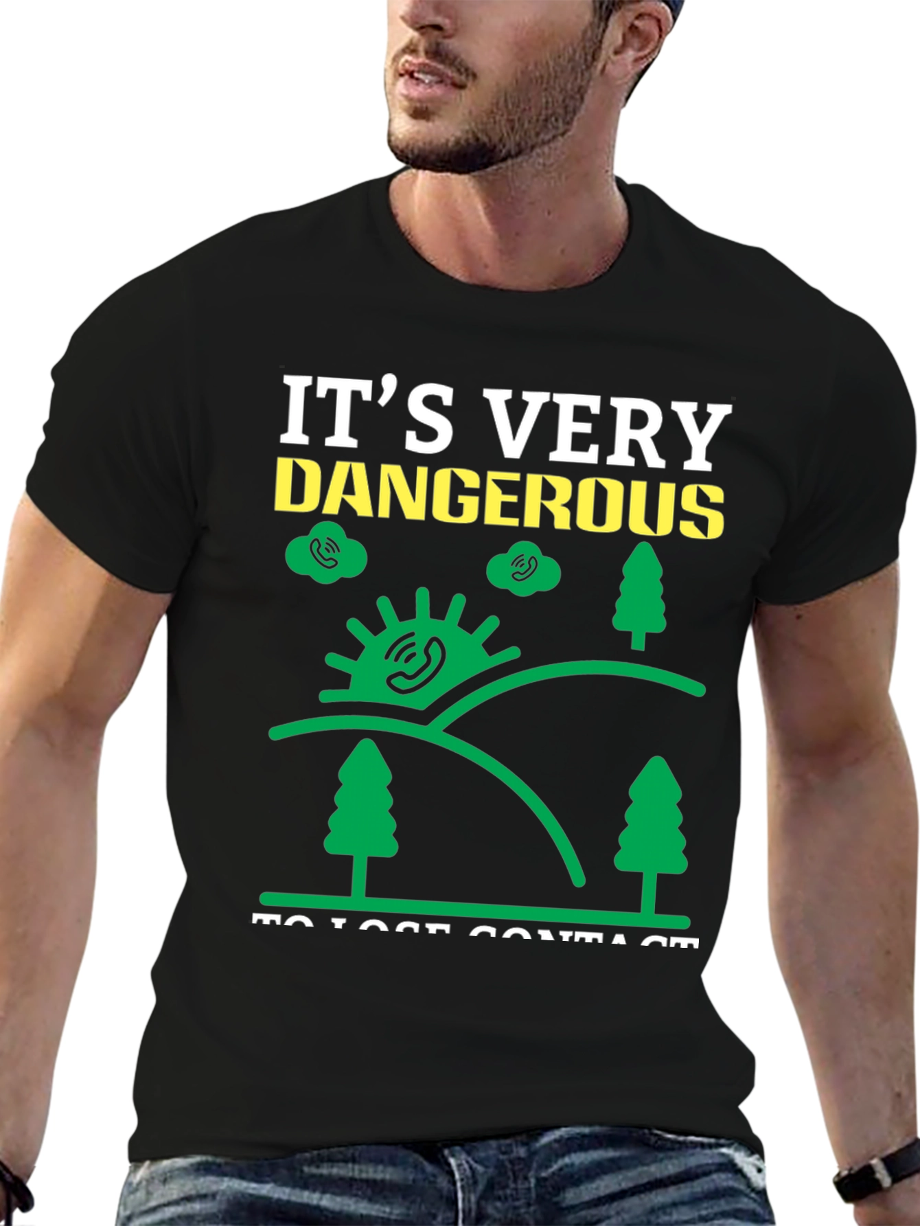 Its Very Dangerous to Lose Contact T-Shirt