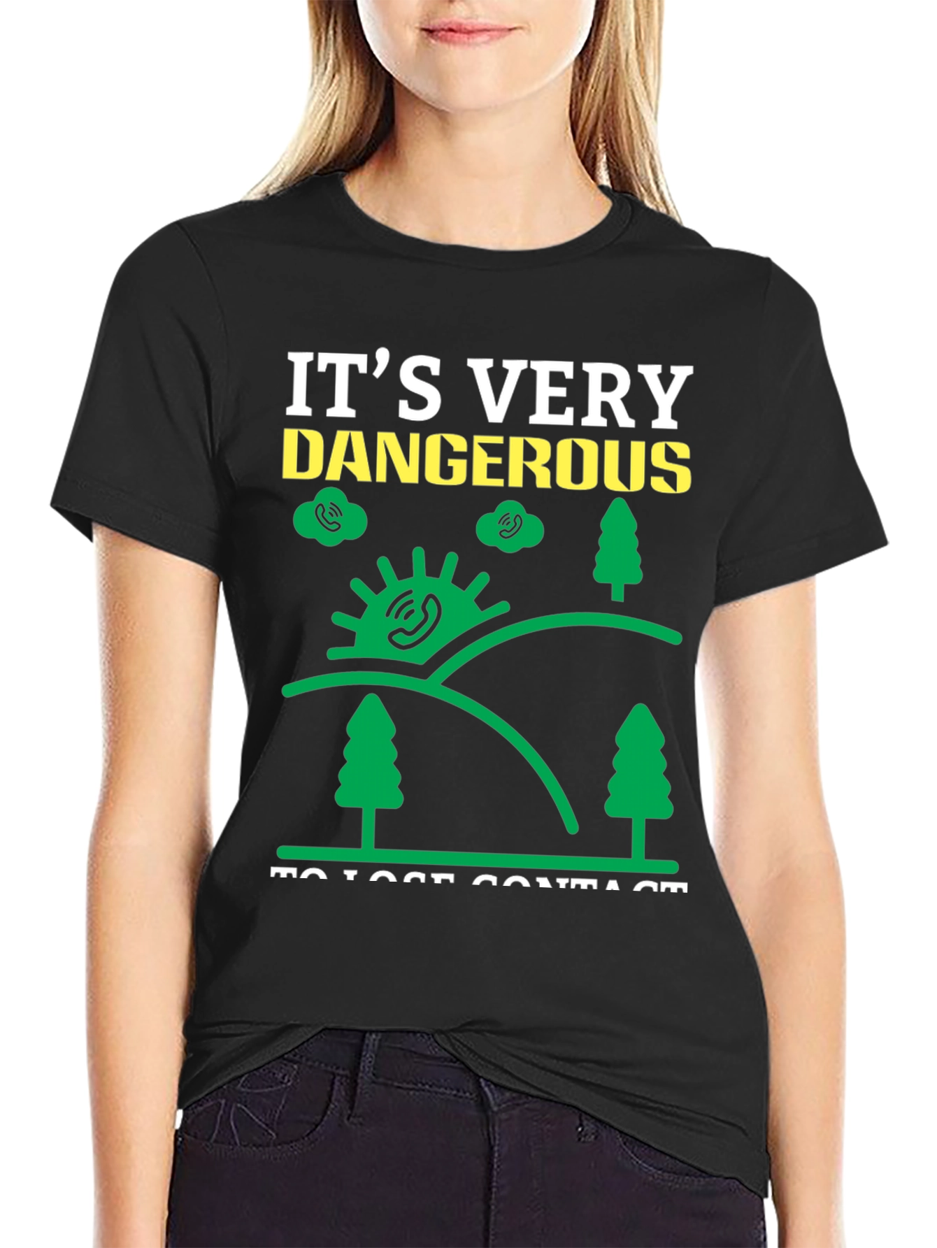 Its Very Dangerous to Lose Contact T-Shirt
