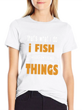 I Fish and I Know Things Mens Graphic T-Shirt