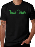 Truck Driver T-Shirt - Green Text on Black