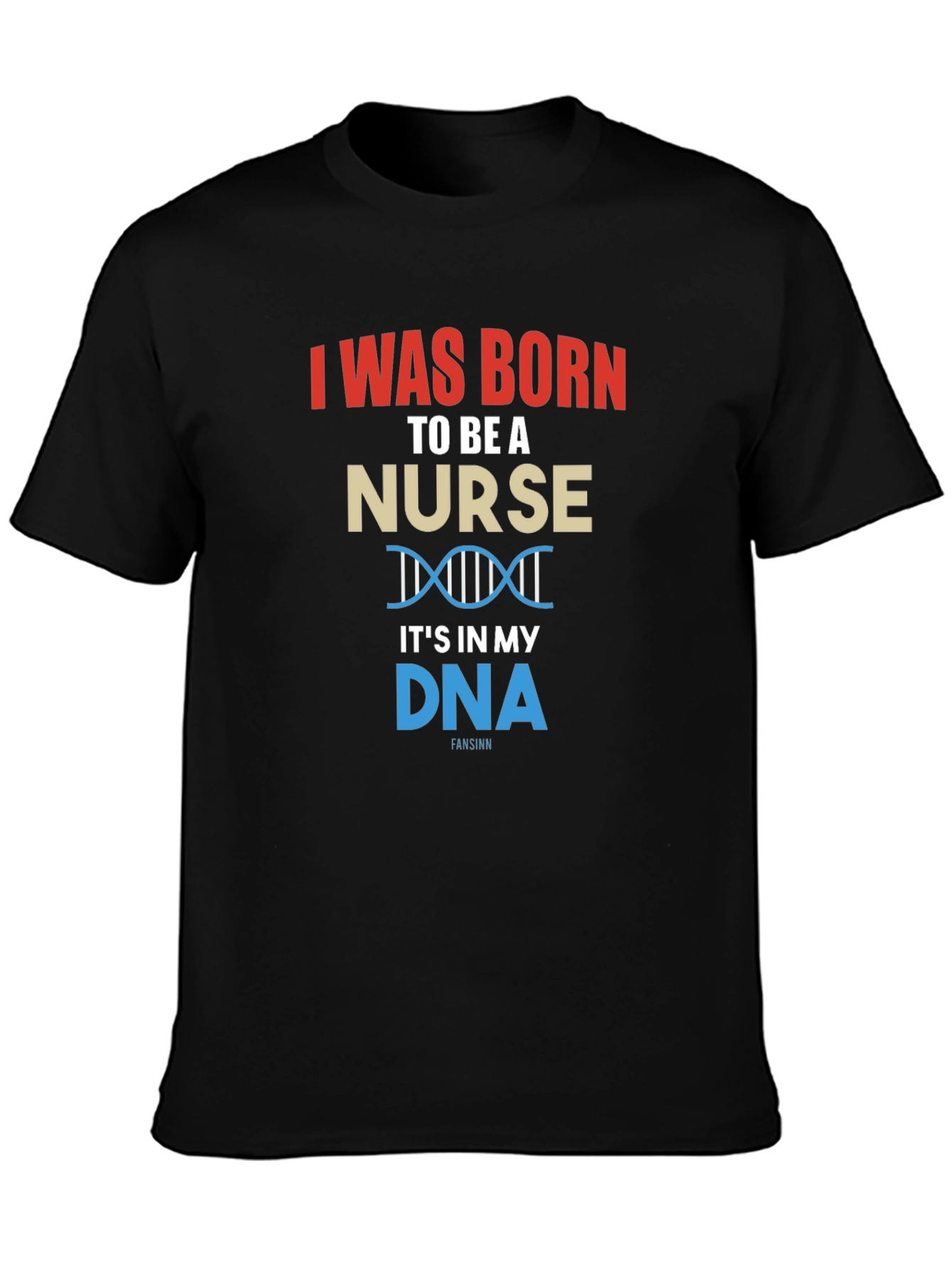 Born to Be A Nurse T-Shirt - DNA Design