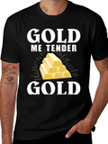 Gold Me Tender T-Shirt - Funny Gold Bullion Tee