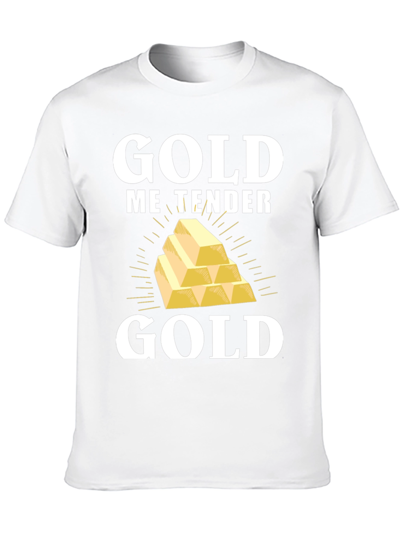 Gold Me Tender T-Shirt - Funny Gold Bullion Tee