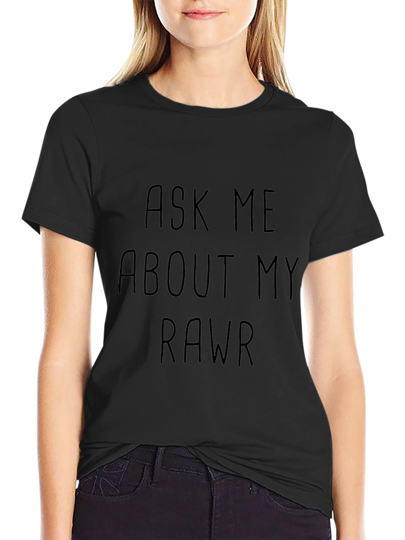 Ask Me About My Rawr T-Shirt