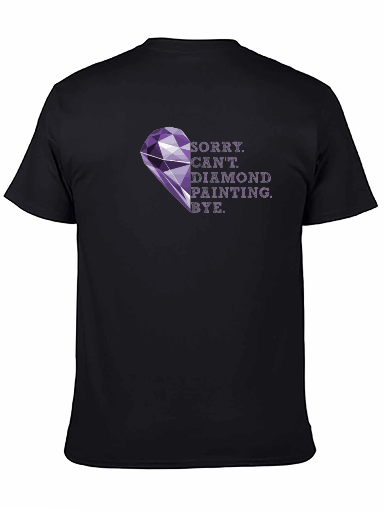 Diamond Painting T-Shirt - Sorry Cant. Bye!