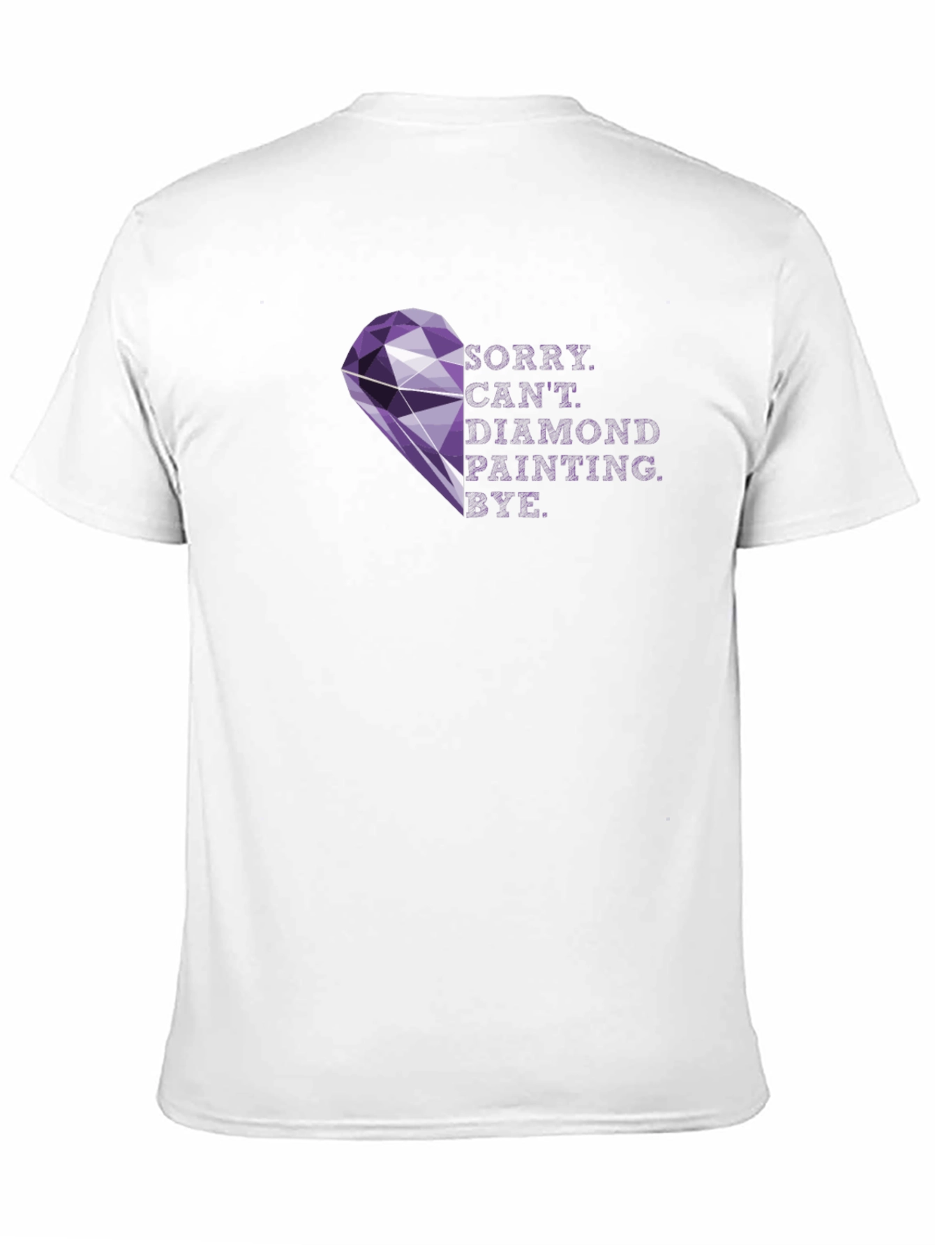 Diamond Painting T-Shirt - Sorry Cant. Bye!