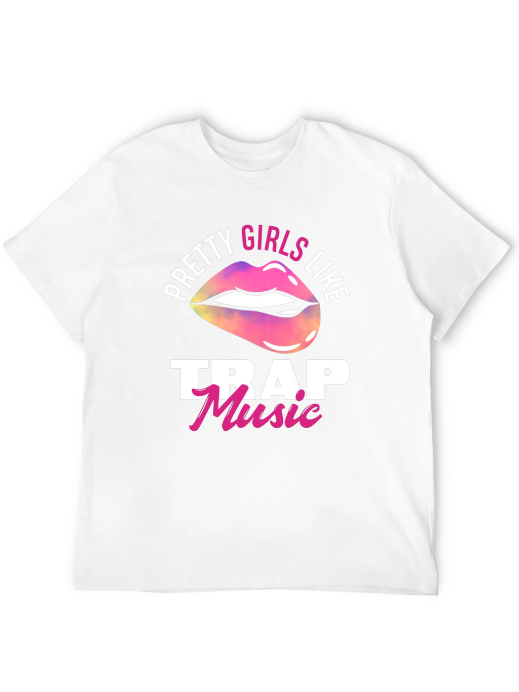 Pretty Girls Like Trap Music Graphic T-Shirt