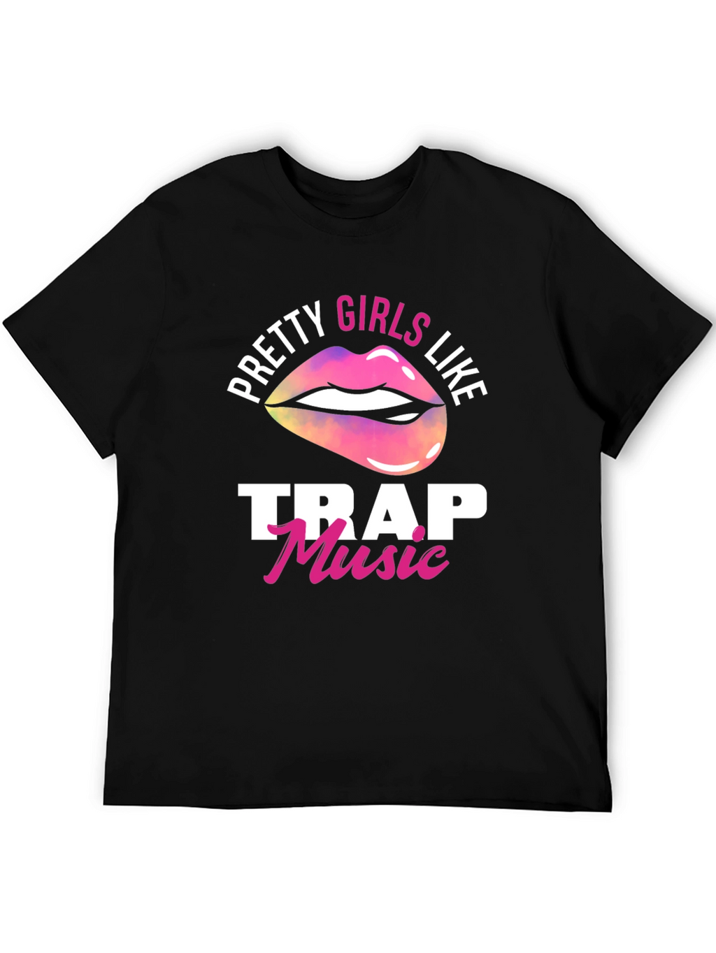 Pretty Girls Like Trap Music Graphic T-Shirt