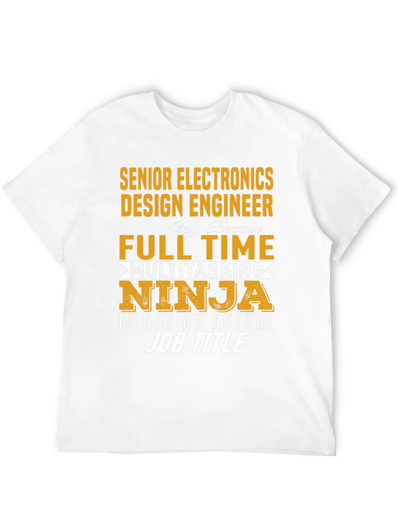 Senior Electronics Design Engineer T-Shirt