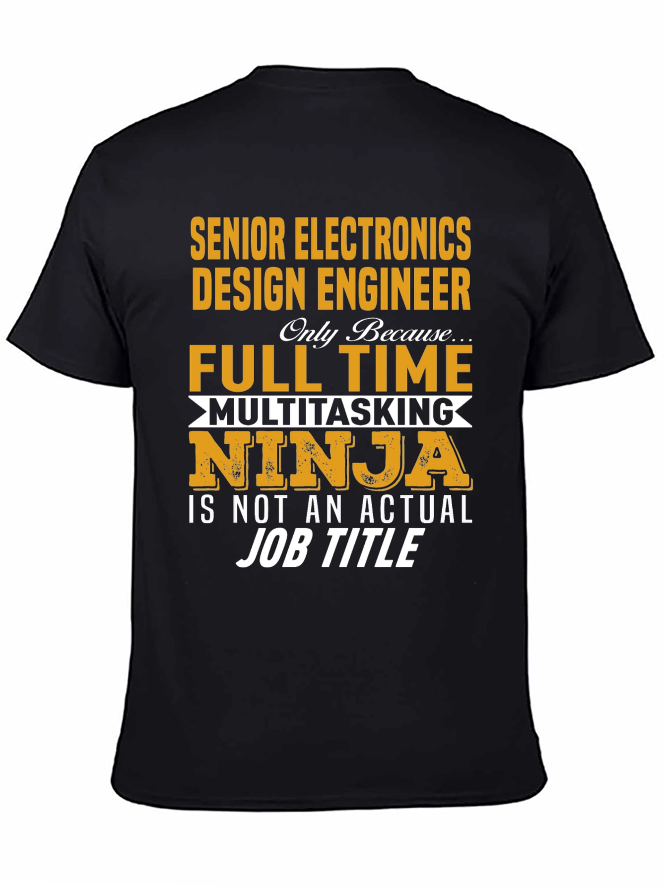 Senior Electronics Design Engineer T-Shirt