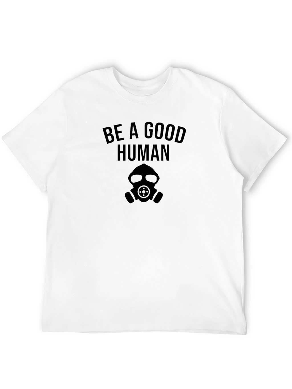 Be a Good Human Graphic T-Shirt