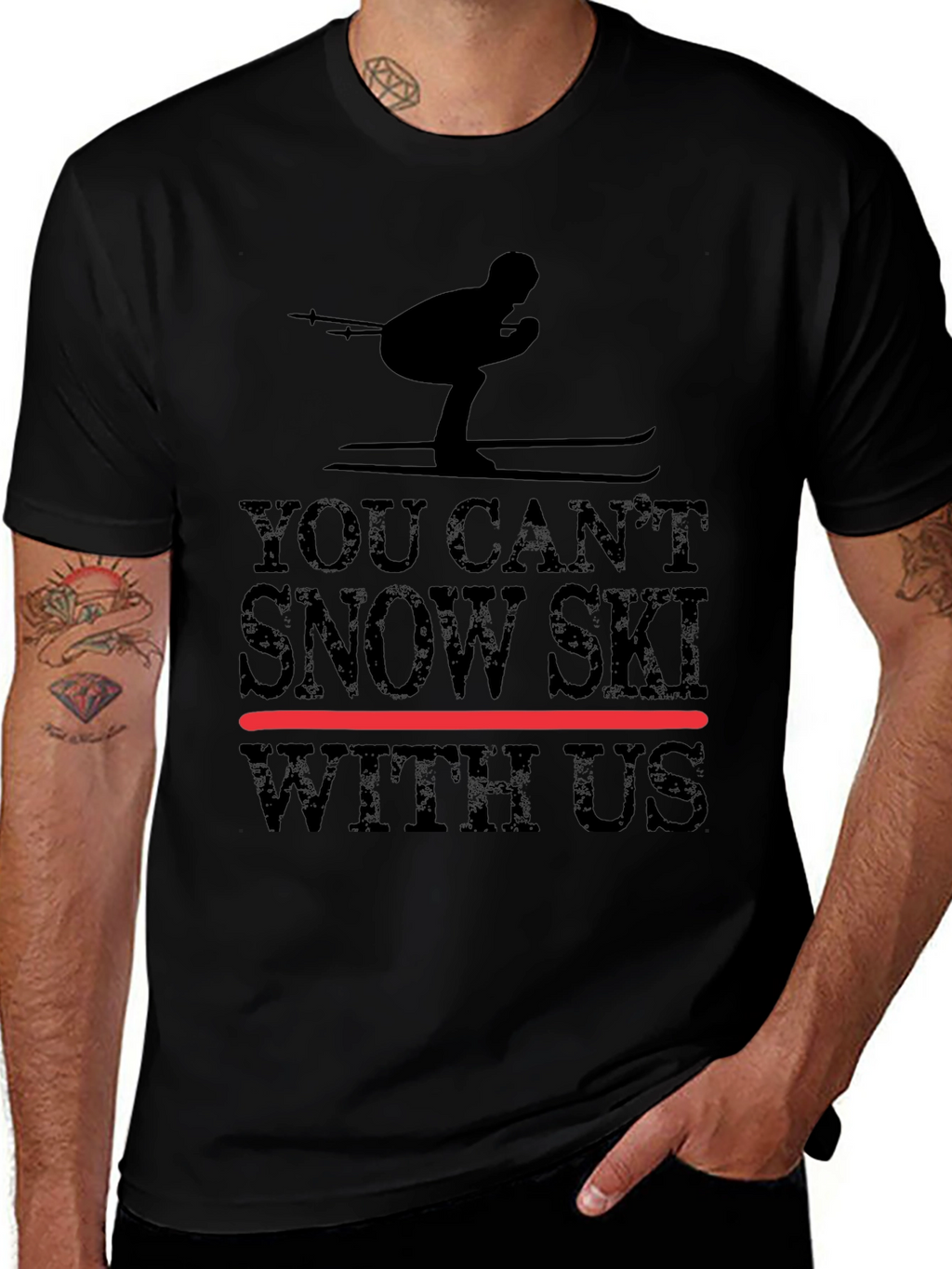 You Cant Snow Ski With Us - Graphic Tee