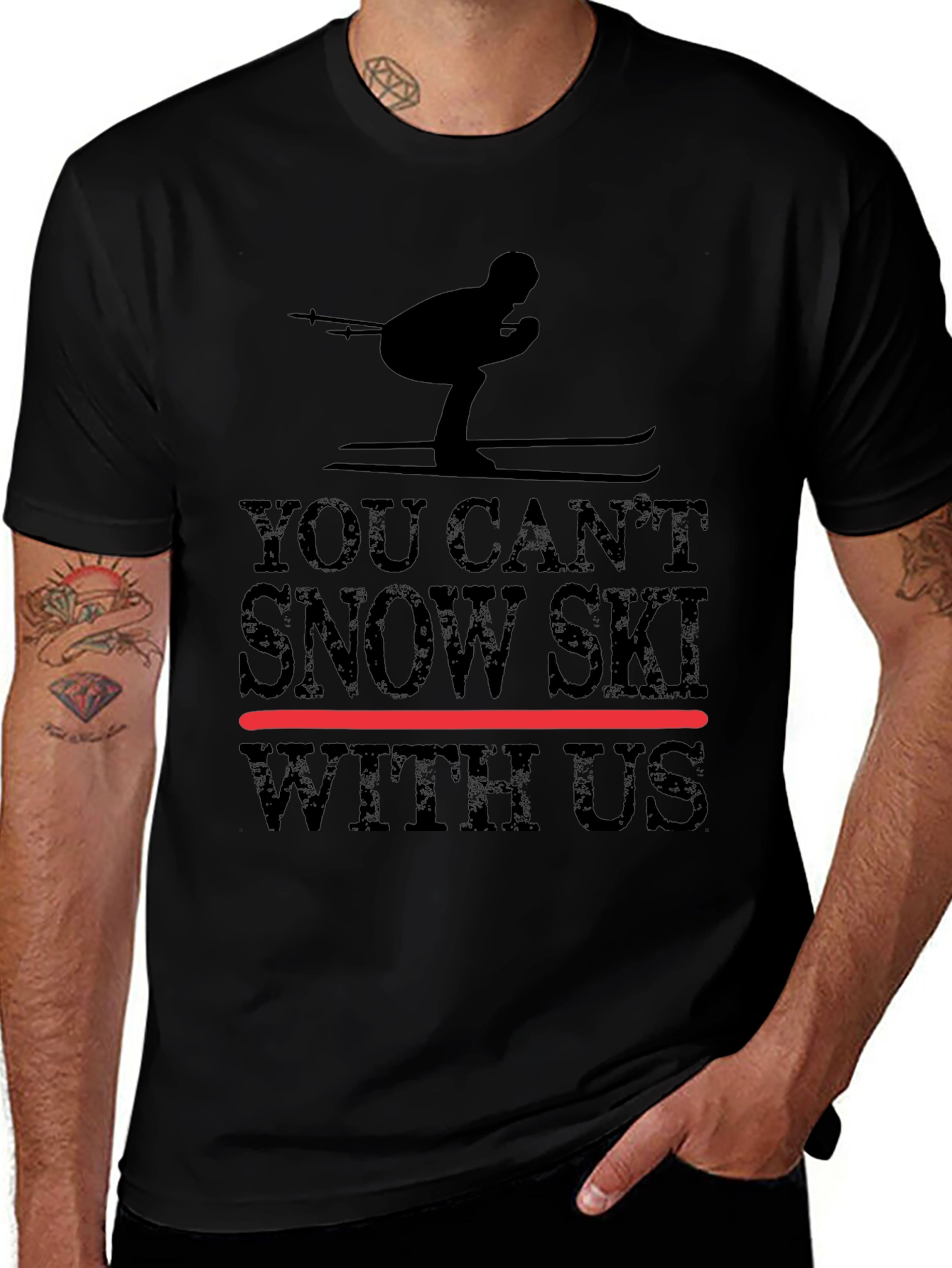 You Cant Snow Ski With Us - Graphic Tee
