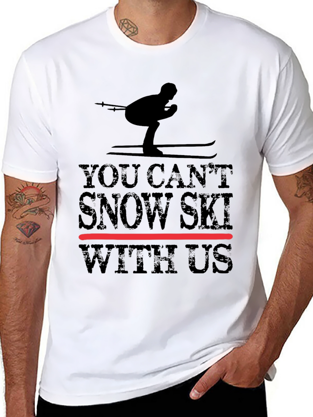 You Cant Snow Ski With Us - Graphic Tee