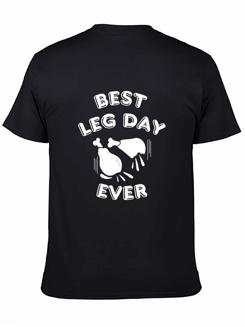 Best Leg Day Ever Graphic T-Shirt