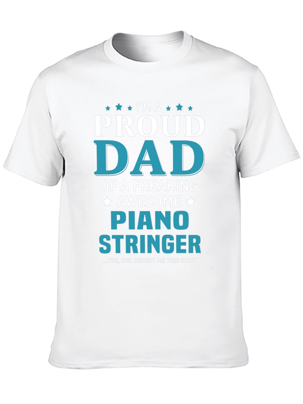 Proud Dad Piano Stringer T-Shirt