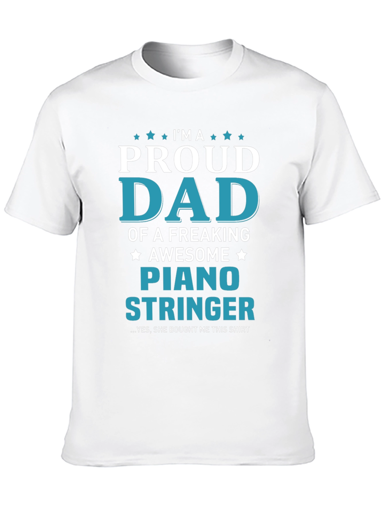 Proud Dad Piano Stringer T-Shirt