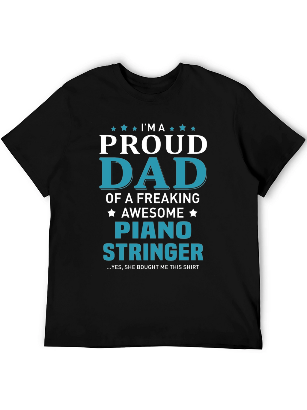 Proud Dad Piano Stringer T-Shirt