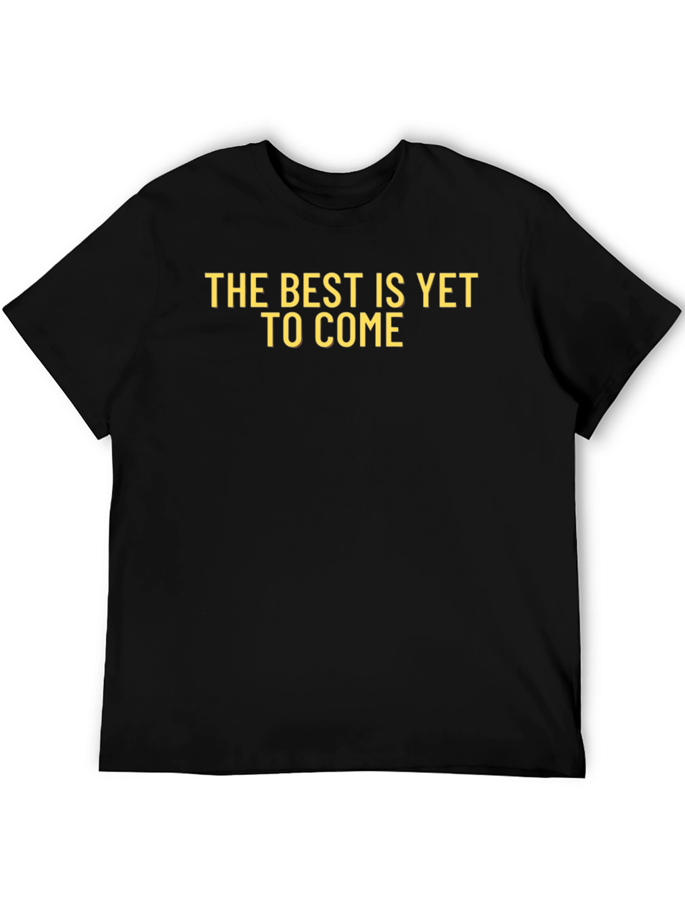 Inspirational Best Is Yet to Come Graphic Tee