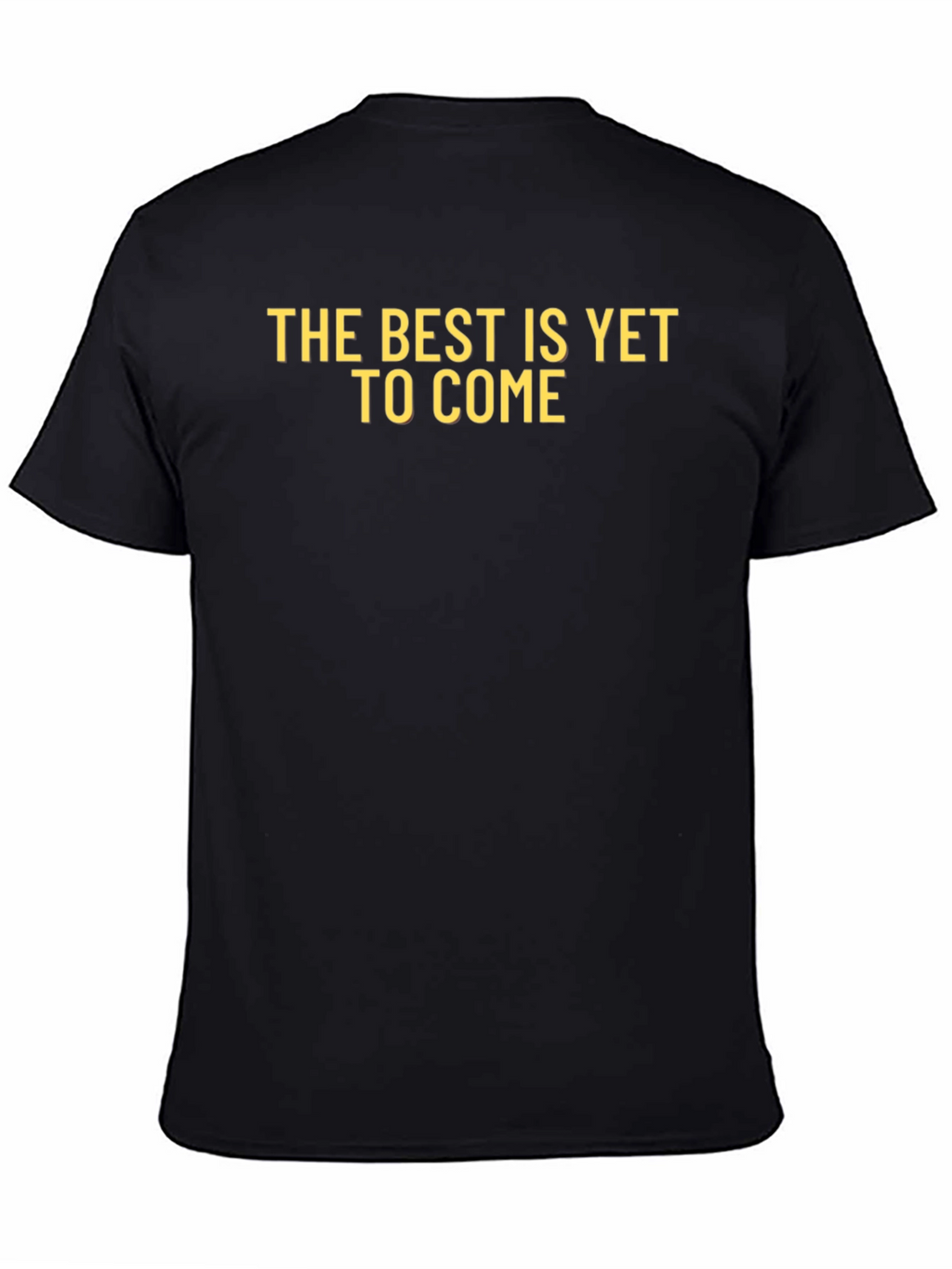Inspirational Best Is Yet to Come Graphic Tee