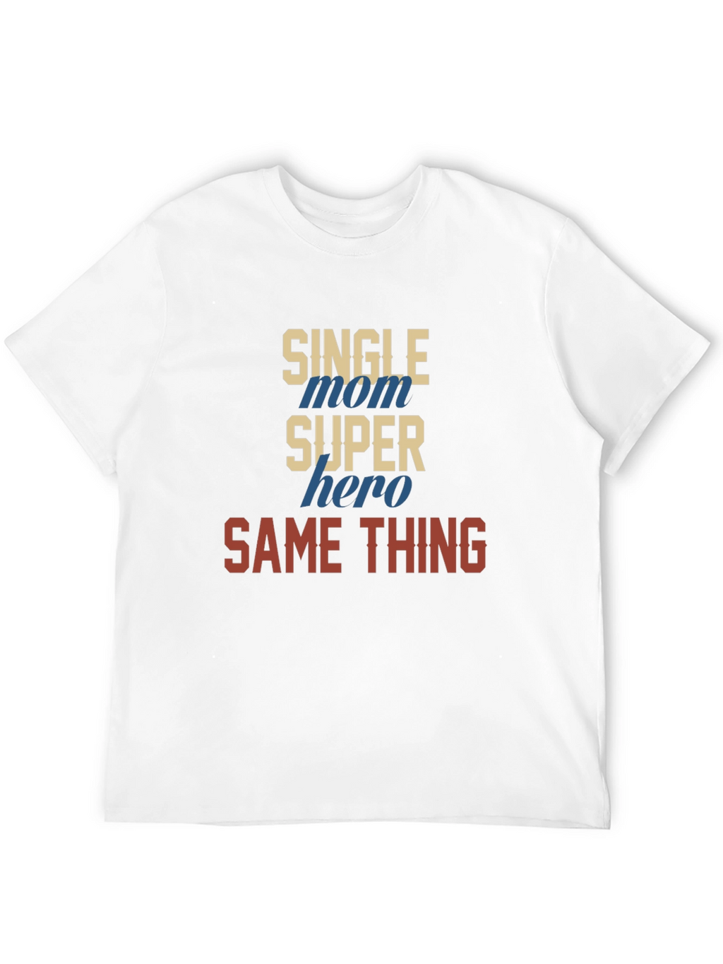 Single Mom Super Hero T-Shirt