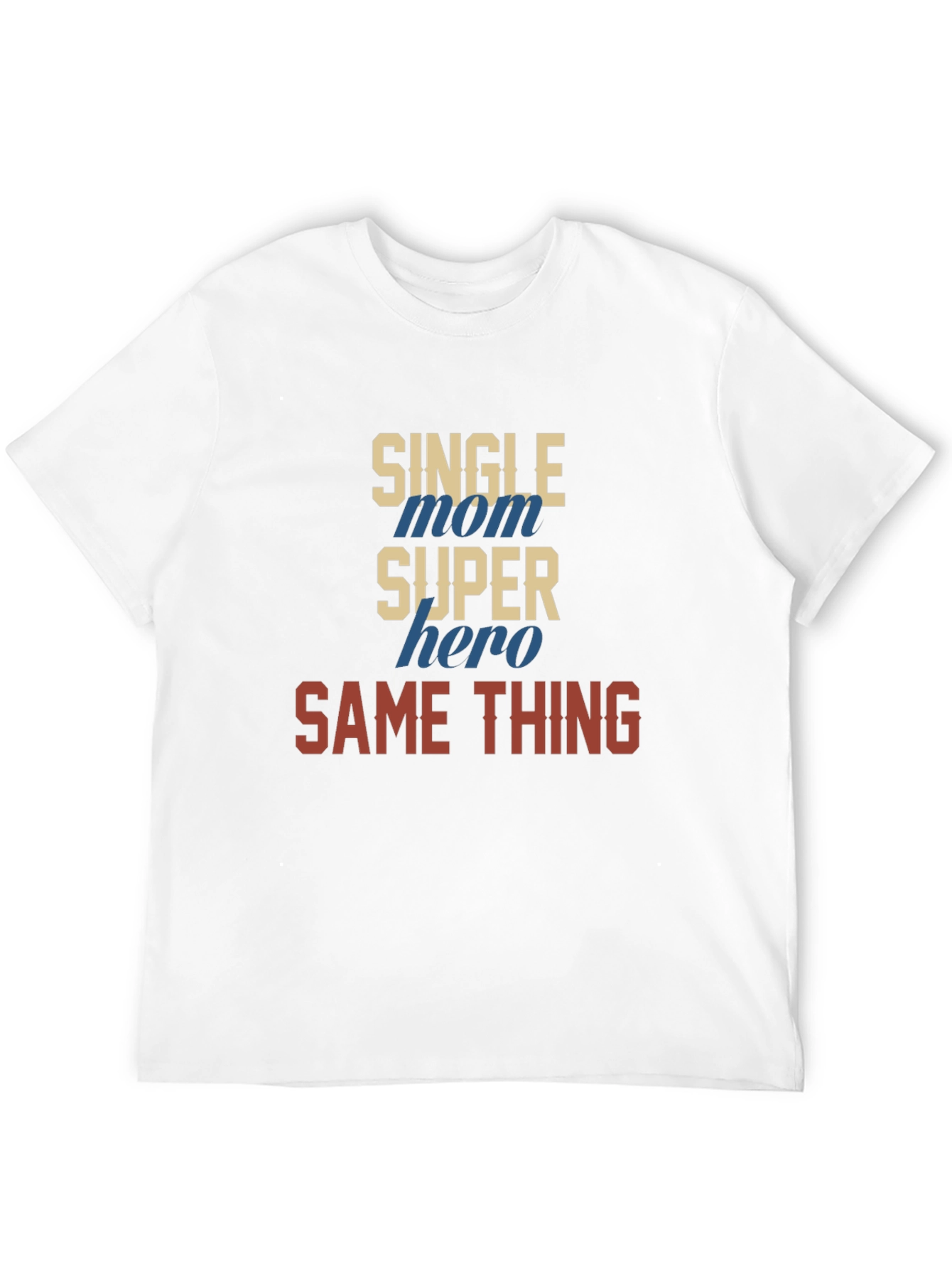 Single Mom Super Hero T-Shirt