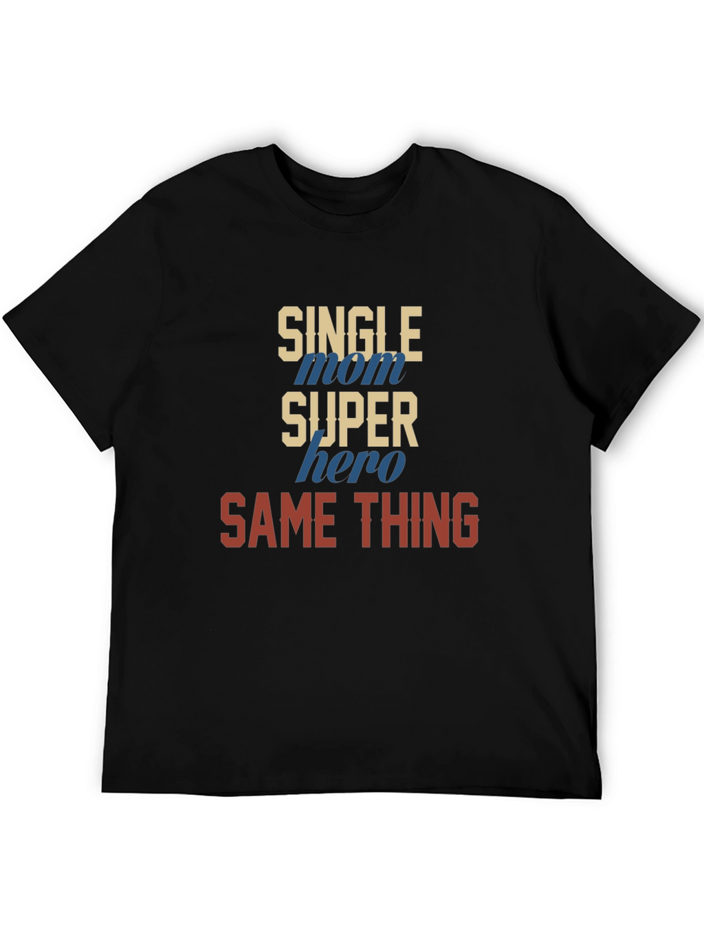 Single Mom Super Hero T-Shirt
