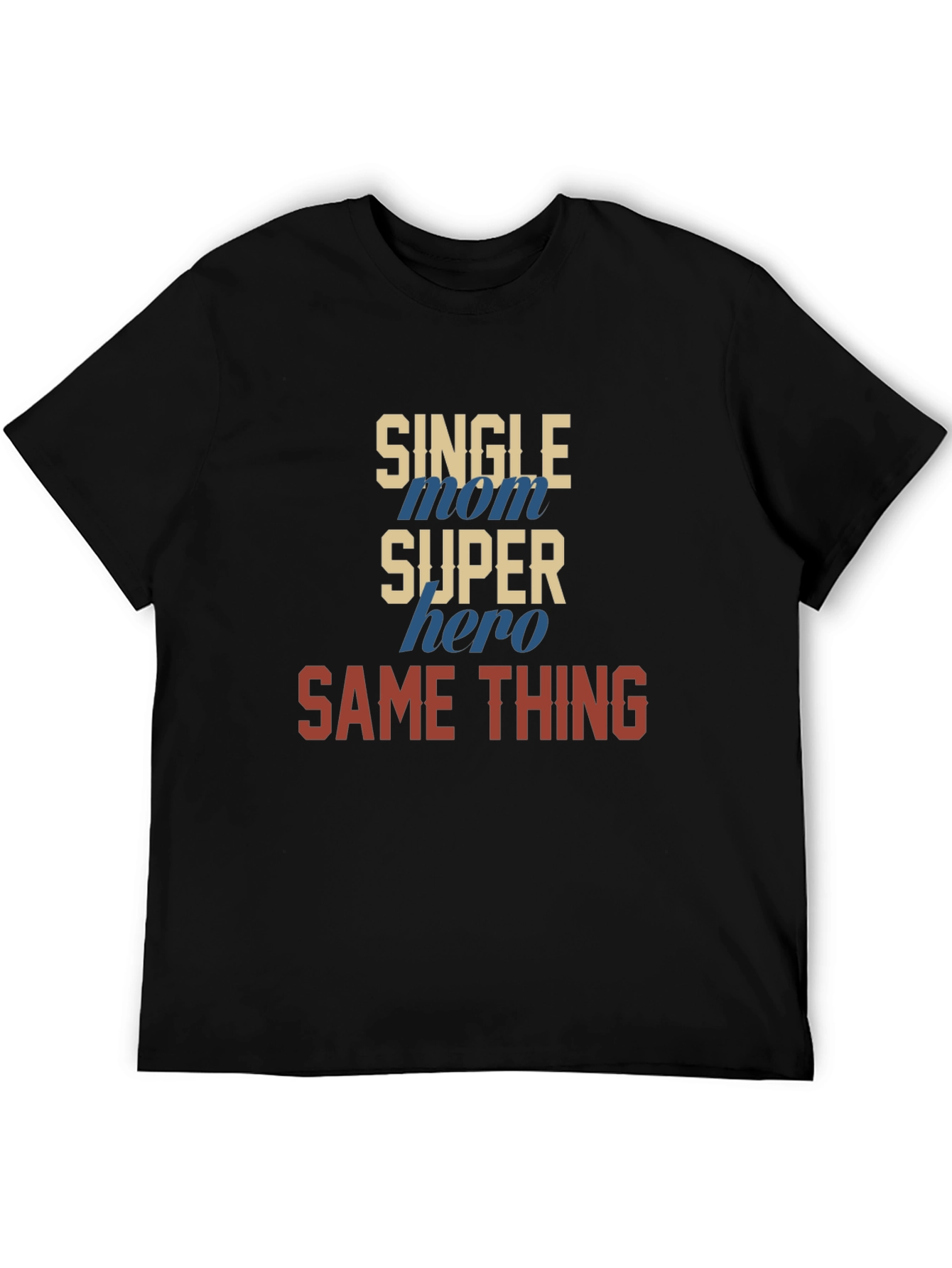 Single Mom Super Hero T-Shirt