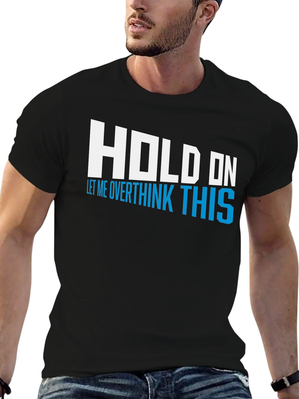 Hold On Overthink This Tee - Funny Graphic T-Shirt
