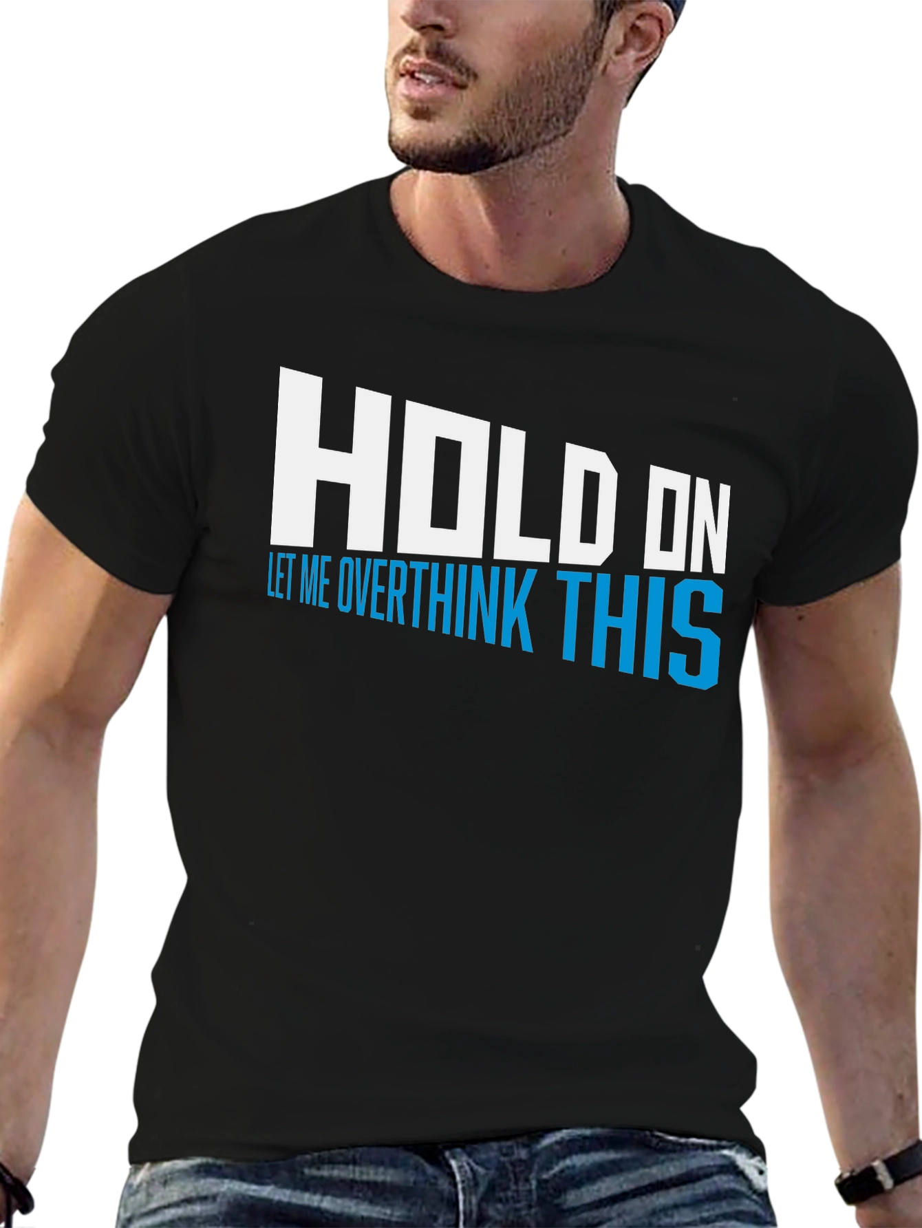 Hold On Overthink This Tee - Funny Graphic T-Shirt