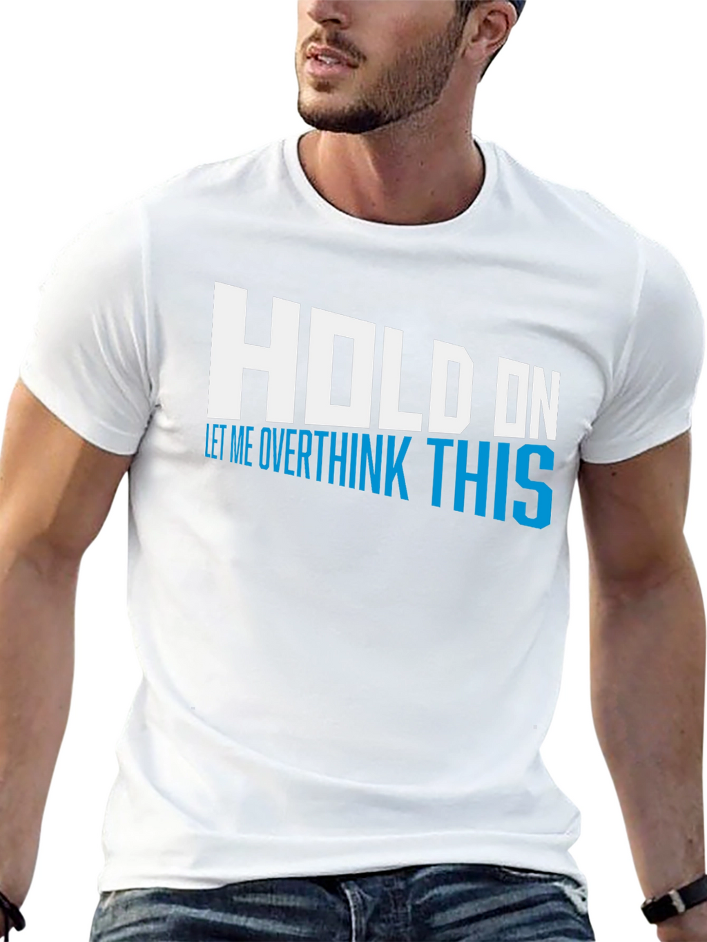 Hold On Overthink This Tee - Funny Graphic T-Shirt