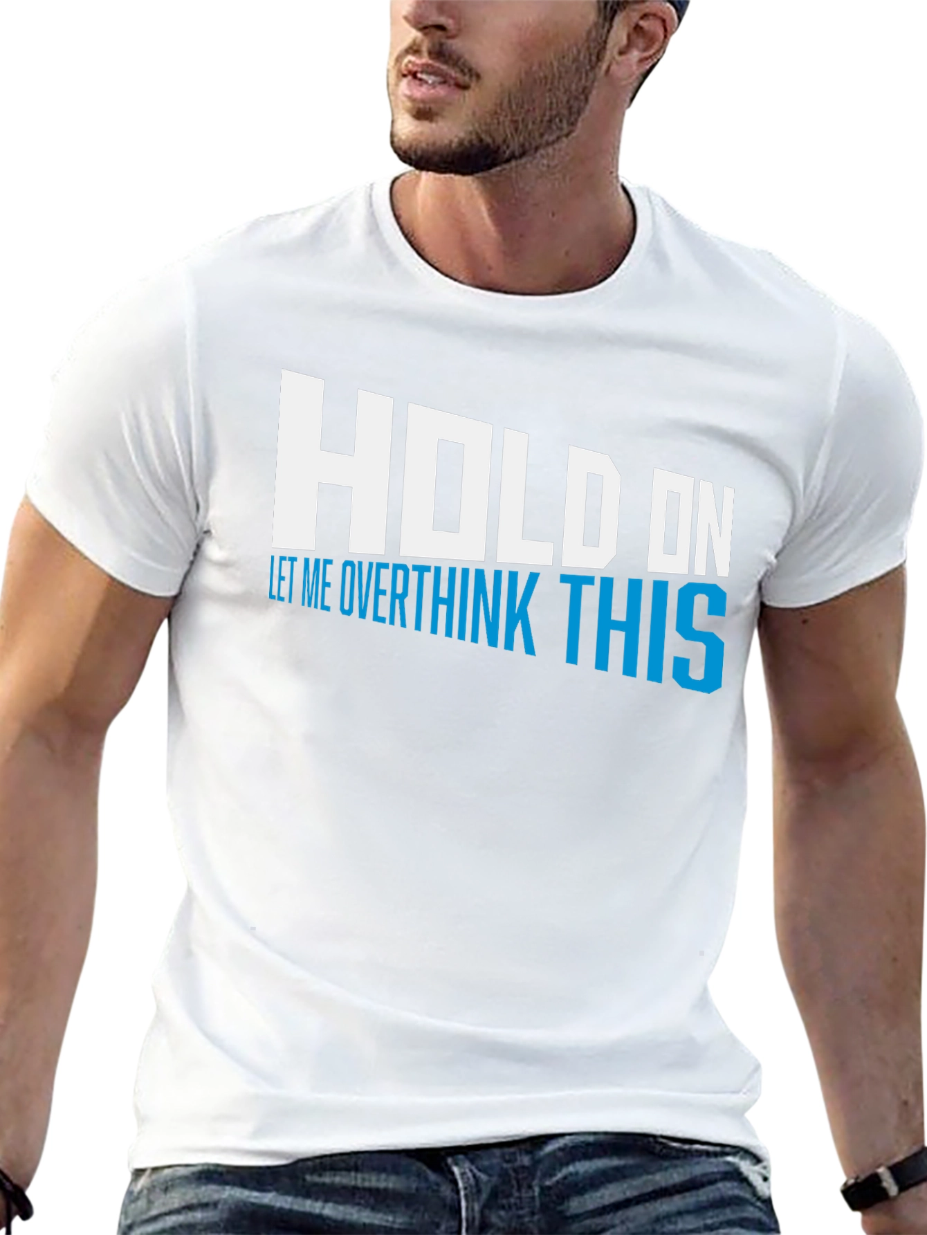 Hold On Overthink This Tee - Funny Graphic T-Shirt