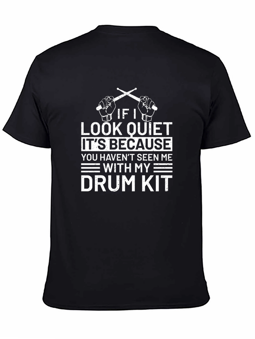 Funny Drummer T-Shirt - If I Look Quiet