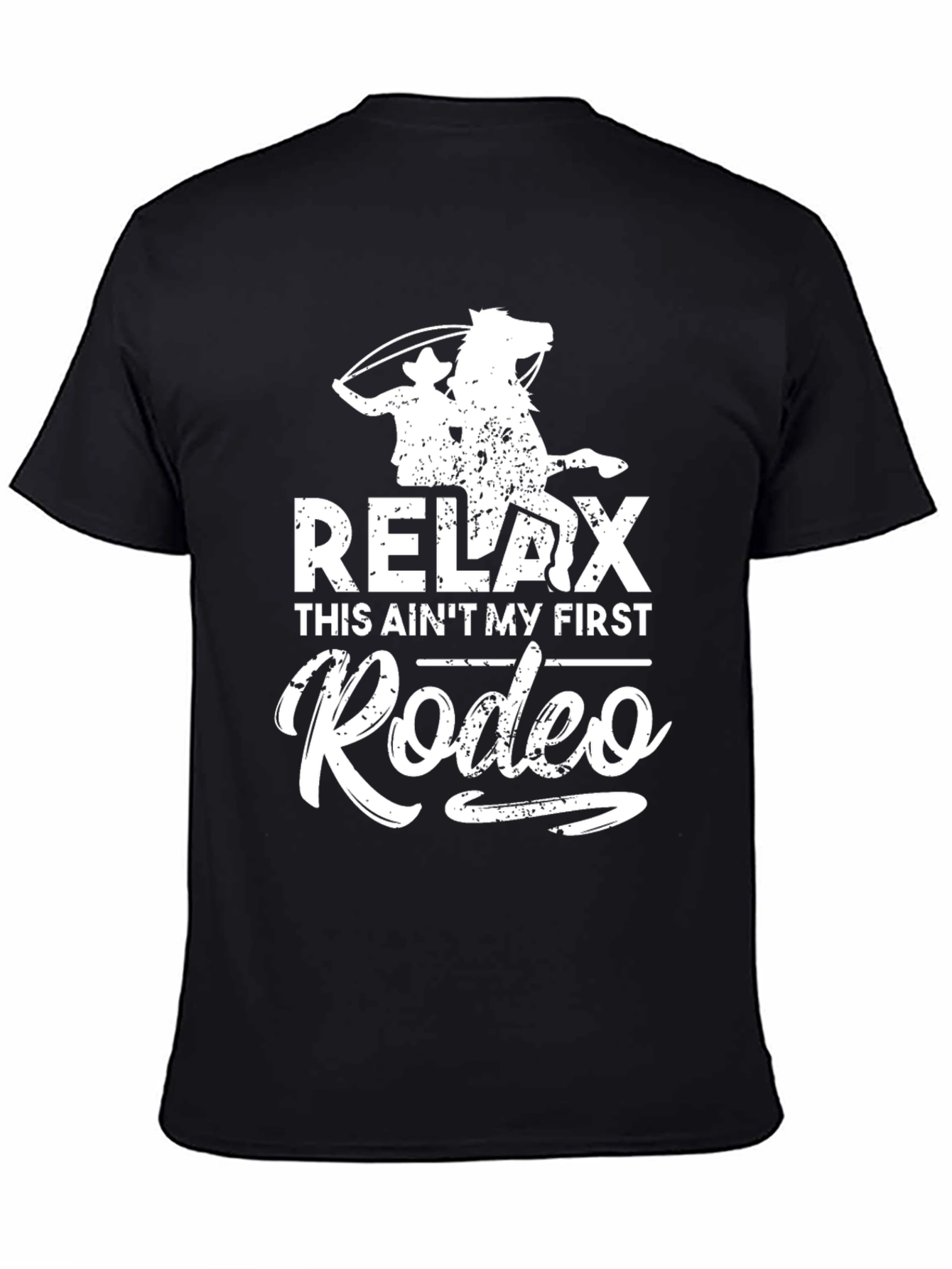 Relax This Aint My First Rodeo - Graphic Tee
