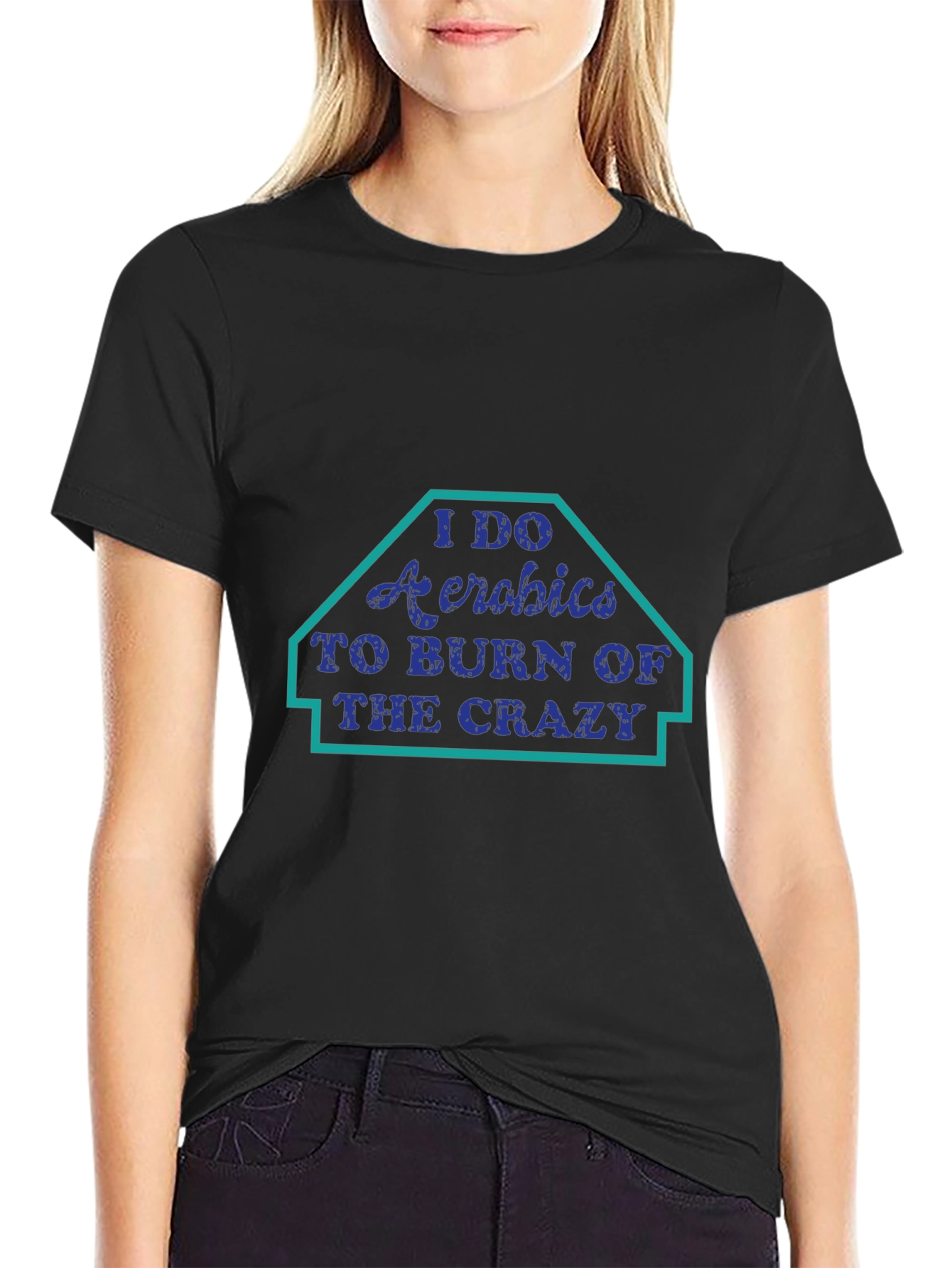 I Do Aerobics T-Shirt: Burn the Crazy Funny Workout Tee