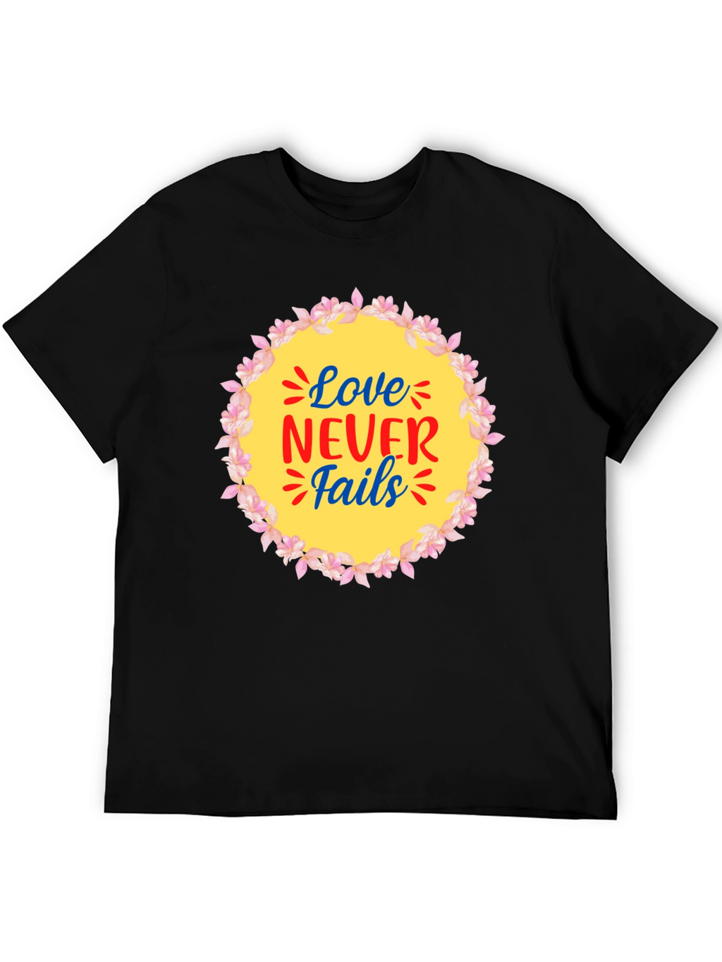 Love Never Fails Graphic T-Shirt