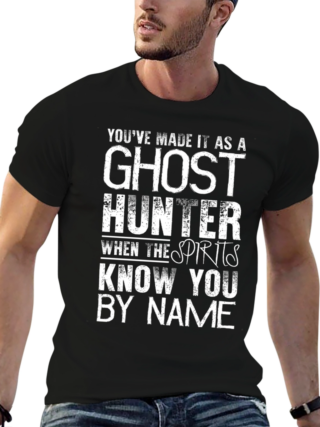 Ghost Hunter T-Shirt - Spirits Know You