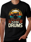 Drummer Humor T-Shirt - Im Playing My Drums