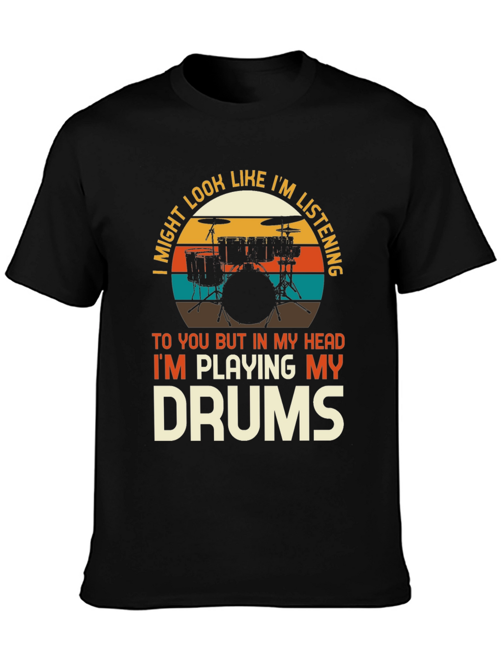 Drummer Humor T-Shirt - Im Playing My Drums