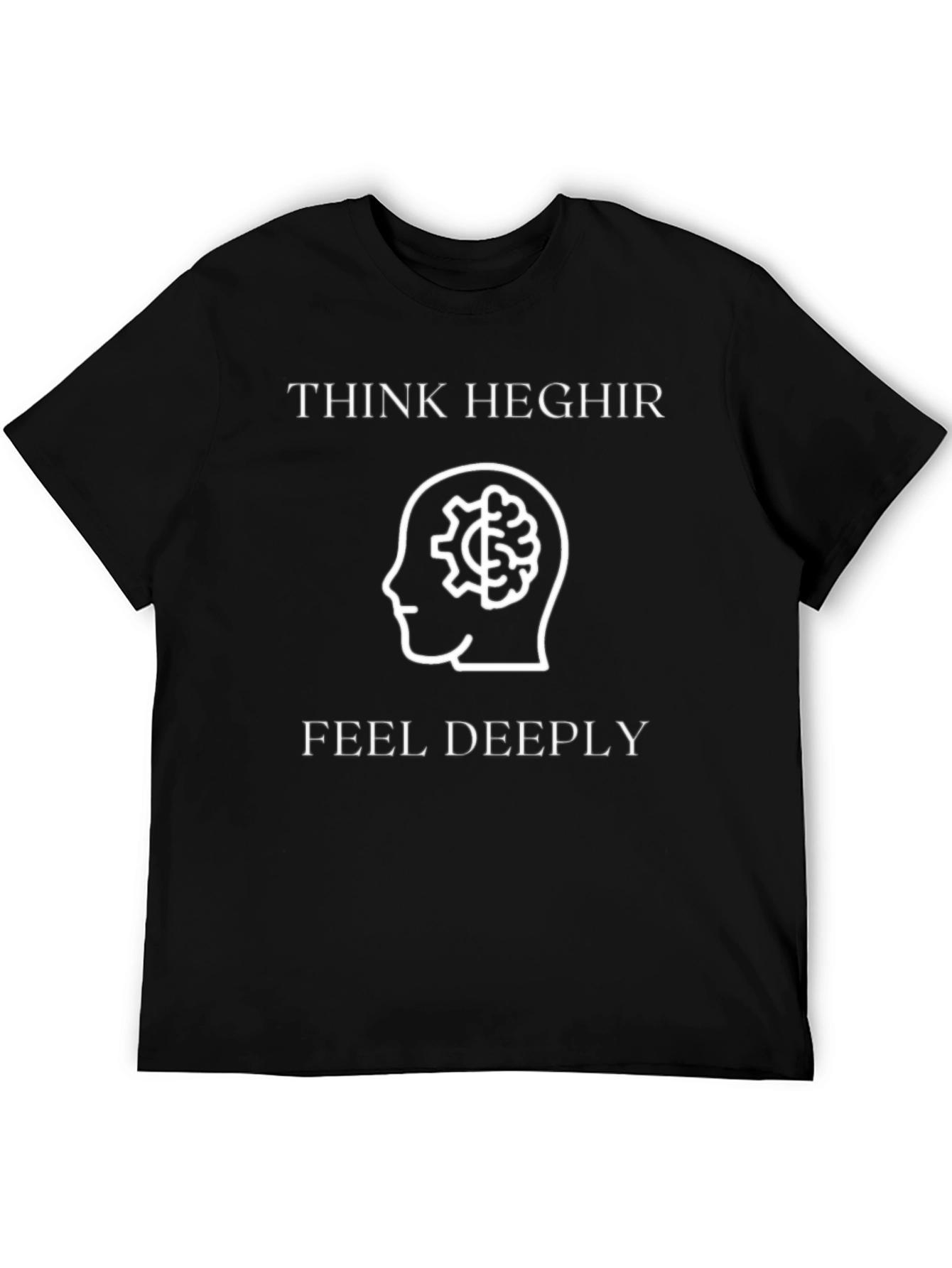 Think Heghir Feel Deeply Graphic Tee