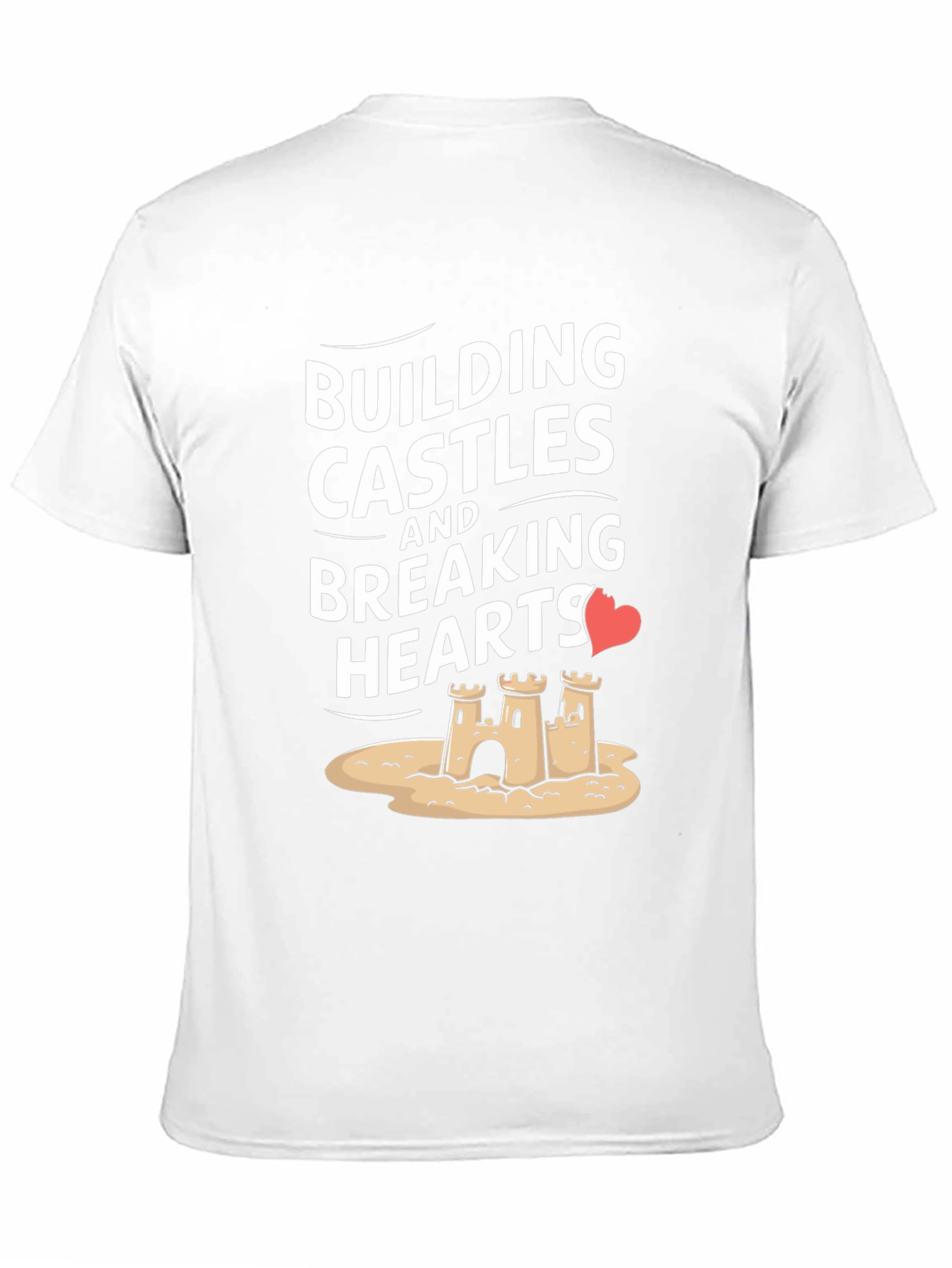 Building Castles Breaking Hearts Graphic Tee