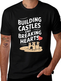 Building Castles Breaking Hearts Graphic Tee