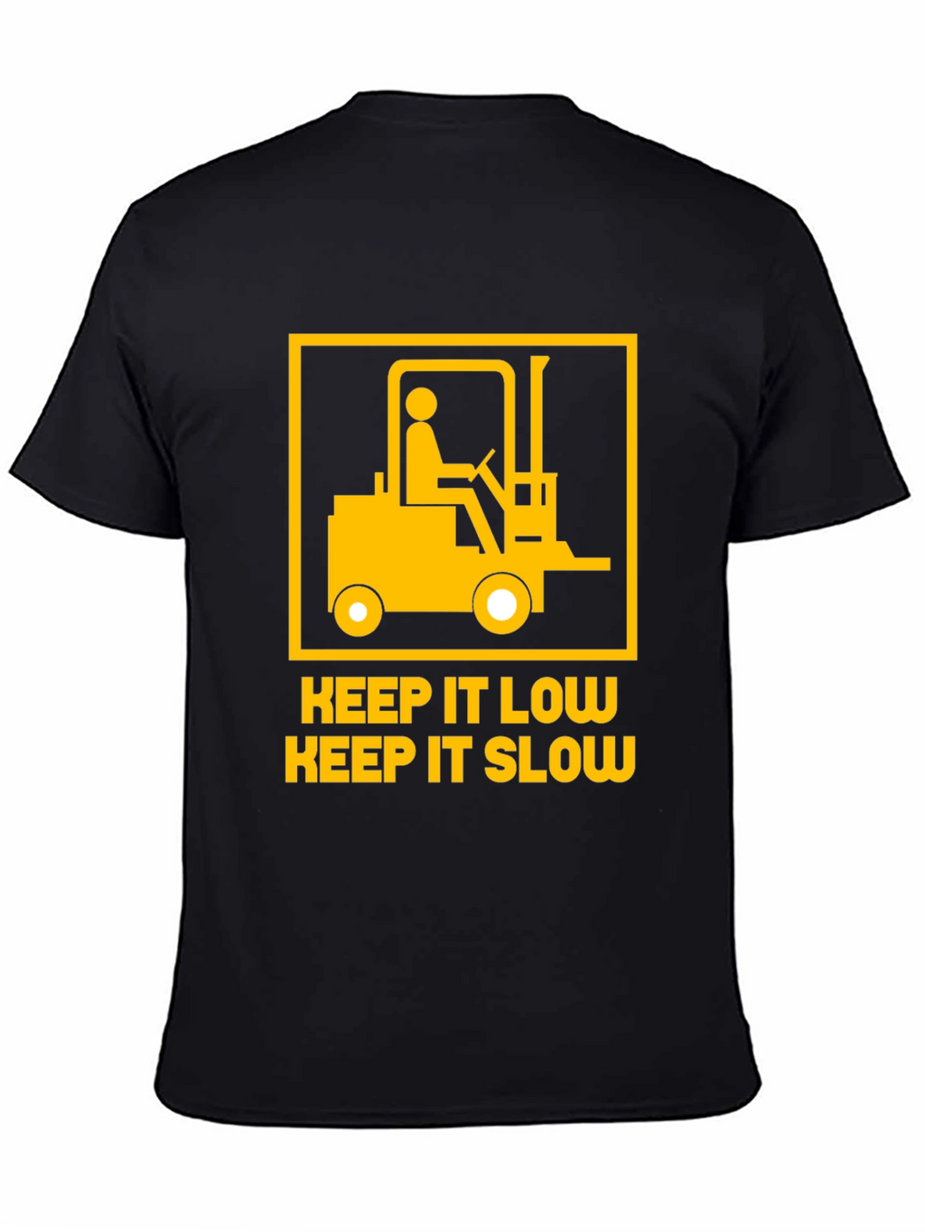 Keep It Low Slow Forklift T-Shirt