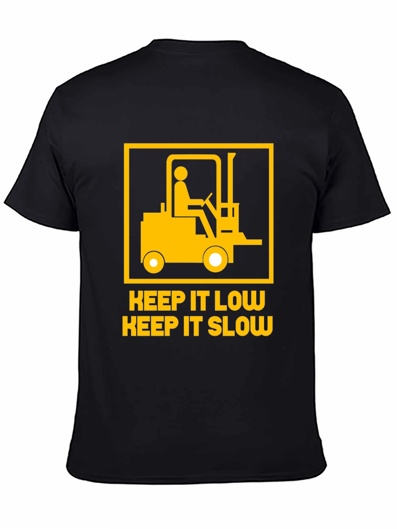Keep It Low Slow Forklift T-Shirt