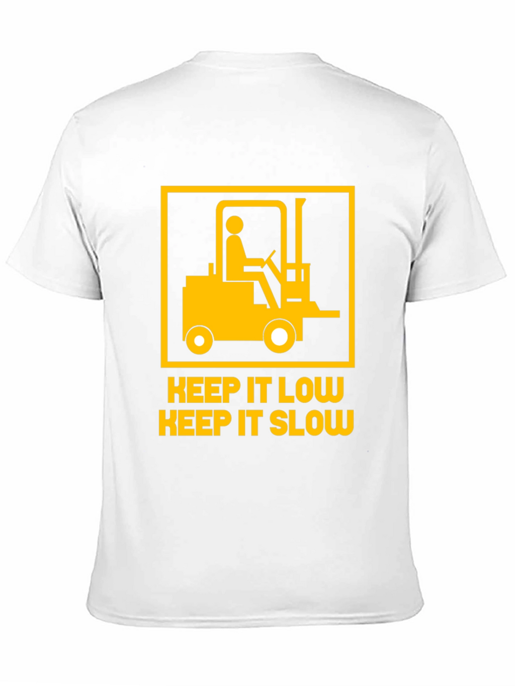 Keep It Low Slow Forklift T-Shirt