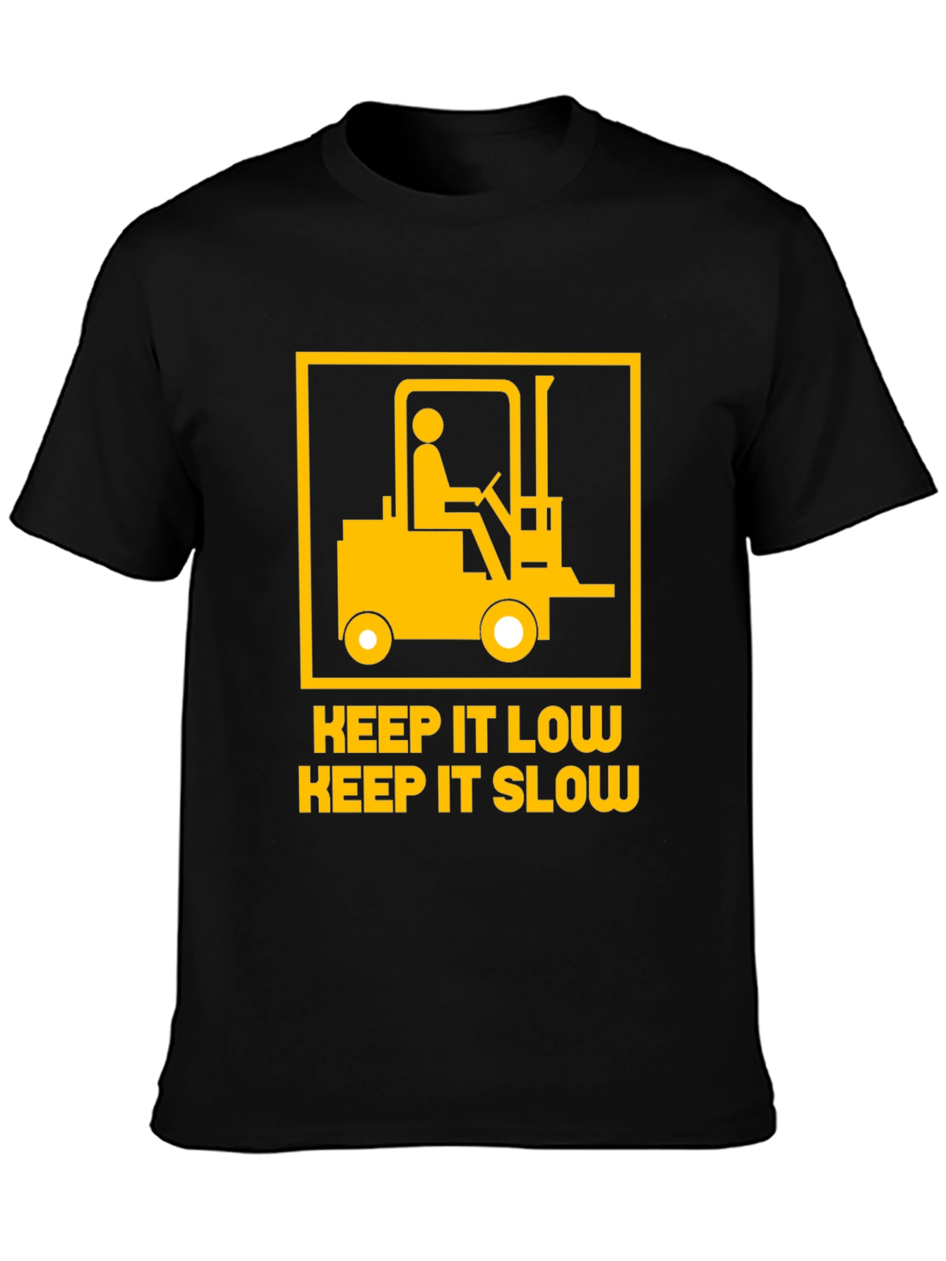 Keep It Low Slow Forklift T-Shirt
