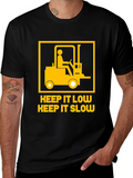 Keep It Low Slow Forklift T-Shirt