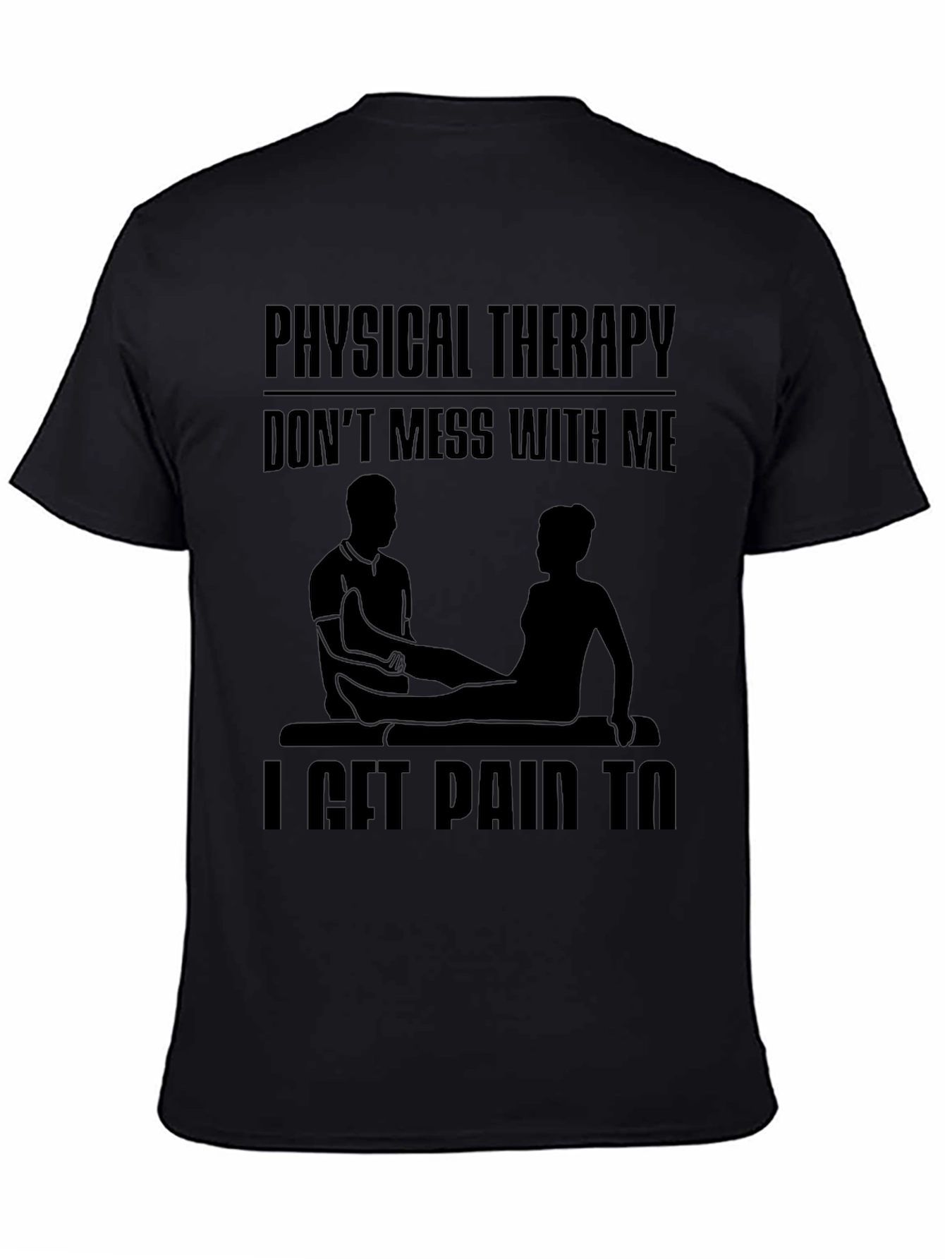 Physical Therapy Graphic Tee - Dont Mess With Me